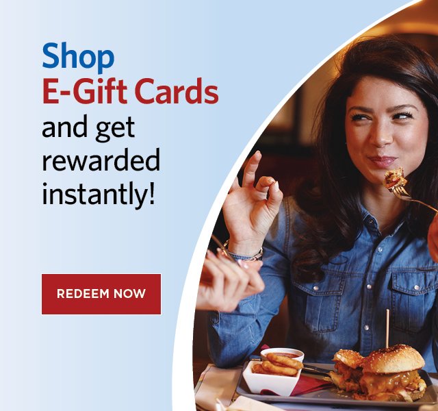 Shop E-Gift Cards and get rewarded instantly! Redeem now