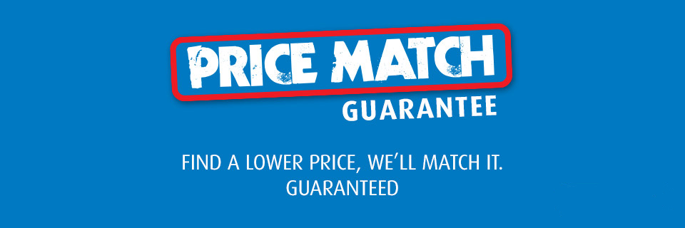 Price match guarantee. Find a lower price, we'll match it. Guaranteed
